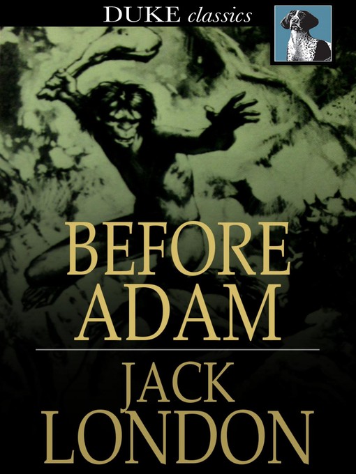 Title details for Before Adam by Jack London - Wait list